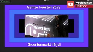 Mamas jasje Korenmarkt Gentse Feesten 2023 Mediakomeet [upl. by Nnylyak194]