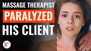 Massage Therapist Paralyzed His Client  DramatizeMe [upl. by Roberto]