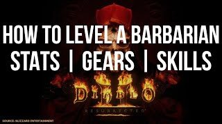 Guide HOW TO LEVEL A BARBARIAN FOR DIABLO 2 RESURRECTED  STATS  SKILLS  GEAR [upl. by Corrie]