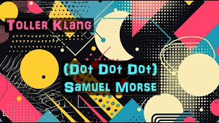 Toller Klang quotDot Dot Dot Samuel Morsequot 1984 [upl. by Rena575]