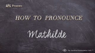 How to Pronounce Mathilde Real Life Examples [upl. by Neesay]