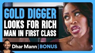 GOLD DIGGER Looks For RICH MAN In First Class  Dhar Mann Bonus [upl. by Quirita]