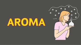 What Does AROMA Means  Meanings And Definitions With Example in ENGLISH [upl. by Ezana472]