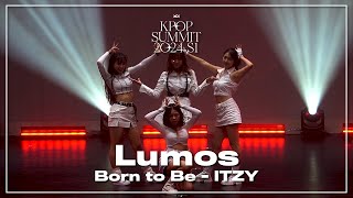 2 Born to be  ITZY  LUMOS Dance Crew USYD Crew  Kpop Summit 2024 S1  Sat Night Show [upl. by Nnaassilem800]