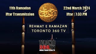 11th Ramadan  Iftar Transmission  Rehmat e Ramazan  Iftar  733 PM  Toronto 360 TV [upl. by Anaya916]