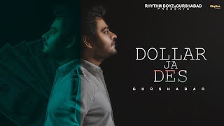 Dollar Ja Des Full Song  Gurshabad  Latest Punjabi Song 2020 [upl. by Roland882]