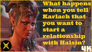 Bg3 What happens when you tell Karlach that you want to start a relationship with Halsin [upl. by Siravrat]