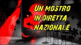 Un mostro in diretta nazionale [upl. by Droc399]