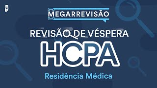 Revisão de Véspera HCPA Residência Médica [upl. by Anerac]