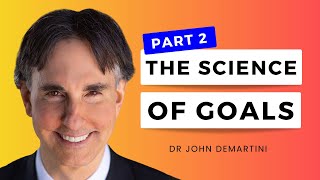 Science of Goals Part 2  Dr John Demartini [upl. by Yc]