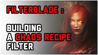 Chaos Recipe Efficiency  Augmenting your Filter  FilterBladexyz [upl. by Pelagias]