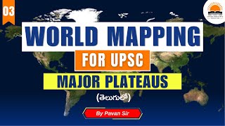 World Mapping for UPSC Major Plateaus in World Part1  తెలుగులో [upl. by Odnanreh]