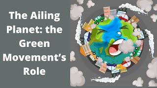 Class 11 The Ailing Planet The Green Movement’s Role Explanation and Summary  Infinity English [upl. by Eseer]