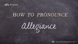 How to Pronounce Allegiance Real Life Examples [upl. by Munford122]