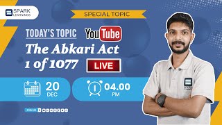 Special Topics The Abkari Act of 1 of 1077 Free Live Classes Spark Learnings [upl. by Acinemod455]