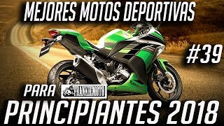 Mejores Motos Deportivas para Principiantes 2018 [upl. by Ahseikram]