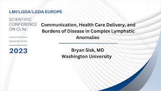 Communication Health Care Delivery and Burdens of Disease in Complex Lymphatic Anomalies [upl. by Ahsotal]