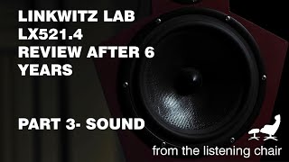 Linkwitz Lab LX5214 Review After 6 Years of Ownership Part 3 Sound [upl. by Tennos]