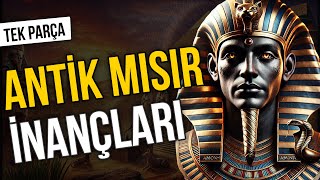 Antik Mısır İnancı I Amon Aton Osiris ve Radan Yıkılışa Tek Parça [upl. by Ellehsem]