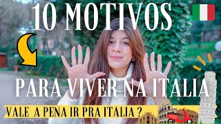 VALE A PENA MORAR NA ITALIA  10 Motivos para viver na Italia [upl. by Alie27]