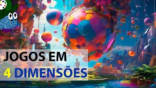 Jogos em 4 dimensões Como isso é possível [upl. by Eciram933]