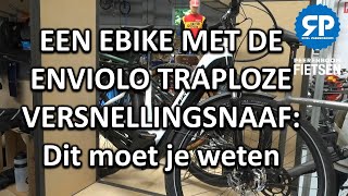 EEN EBIKE MET DE ENVIOLO TRAPLOZE VERSNELLINGSNAAF Dit moet je weten [upl. by Mcfarland]