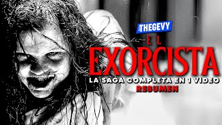 EL EXORCISTA LA SAGA COMPLETA EN 22 MINUTOS RESUMEN THEGEVY [upl. by Stephani]