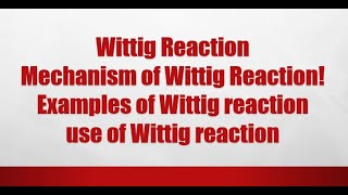 Wittig ReactionMechanism of Wittig ReactionExamples of Wittig reactionuse of Wittig reaction [upl. by Aronoel]