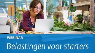 Webinar Belastingen voor starters [upl. by Winfrid]