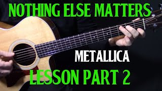 how to play quotNothing Else Mattersquot on guitar by Metallica  PART 2  guitar lesson tutorial [upl. by Aicelaf]