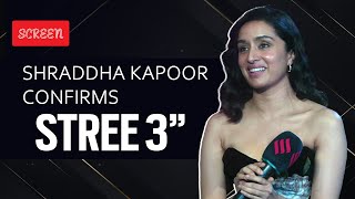 Shraddha Kapoor confirms Stree 3 speaks on success of Stree 2 [upl. by Tuckie]