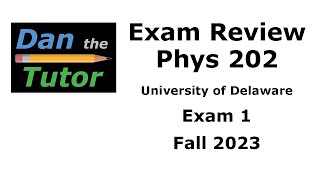 UD Phys 202 Exam 1 Review Fall 2023 [upl. by Norda402]