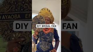 DIY BRIDAL FAN🥰 diy bridalfashion nigerianwedding urhobobride diybride [upl. by Garlen830]