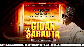 GIDAN SARAUTA EP  SAUTI By ADO GWANJA Official Audio Latest Hausa Song 2023 [upl. by Hildagarde566]