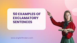 50 Examples of Exclamatory Sentences  English Finders [upl. by Dolphin583]