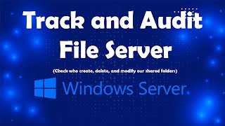 How to Track and Audit File Server Lesson 33  Msolved Tech [upl. by Sclater]