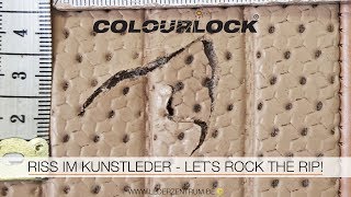 KUNSTLEDER RISS REPARATUR – LETS ROCK THE RIP Anleitung  COLOURLOCK [upl. by Baerl422]