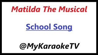 School Song KARAOKE Matilda The Musical [upl. by Akerehs584]