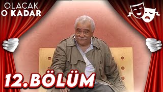 12Bölüm  Olacak O Kadar [upl. by Sisco]