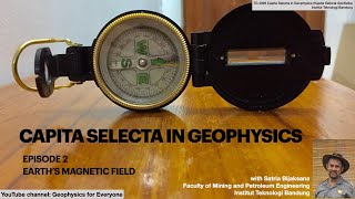 Capita Selecta in Geophysics Episode 2 The Earths Magnetic Field with Satria Bijaksana of ITB [upl. by Rame]