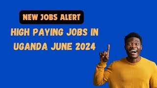 Latest Jobs in Uganda today  June 2024  Apply Now [upl. by Barde991]