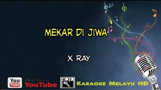 Mekar di jiwa  X ray Karaoke tanpa vokal [upl. by Frederique]