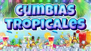 MIX MÚSICA TROPICAL 20212022💃CUMBIAS TROPICALES MIX PARA BAILAR🌴MIX DE CUMBIAS VIEJITAS TROPICALES [upl. by Mar799]