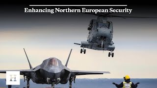 Enhancing Northern European Security [upl. by Ititrefen754]