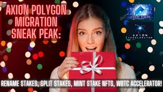 Axion Polygon Migration Sneak Peak Rename Stakes Split Stakes Mint Stake NFTs wBTC Accelerator [upl. by Ahsiyt]