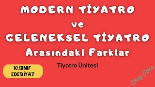 Geleneksel Tiyatro ile Modern Tiyatro Arasındaki Farklar 10Sınıf EDEBİYAT  Tiyatro Ünitesi [upl. by Dranyar893]