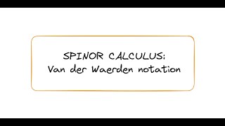 Introduction to Spinor Calculus Van der Waerden Notation [upl. by Anavi412]