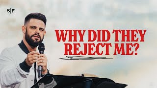 God Why Did They Reject Me  Steven Furtick [upl. by Berardo]