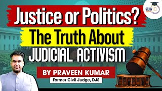 Justice or Politics The Truth About Judicial Activism  StudyIQ Judiciary [upl. by Francisca]