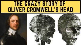 The CRAZY Story Of Oliver Cromwells Head [upl. by Vocaay]